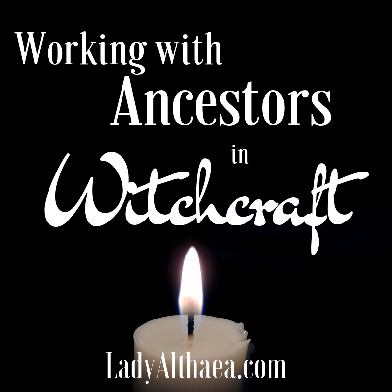 Working with Ancestors in Witchcraft